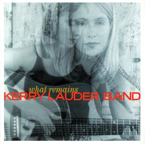 Kerry Lauder Band/What Remains